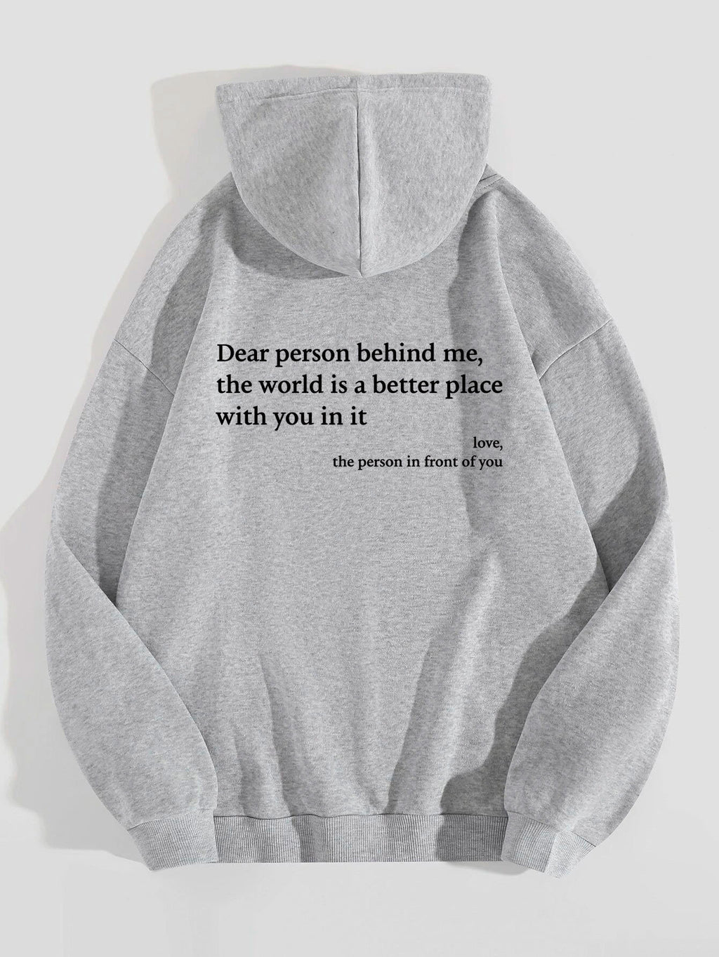 Dear Person Behind Me,the World Is A Better Place,with You Hoodie