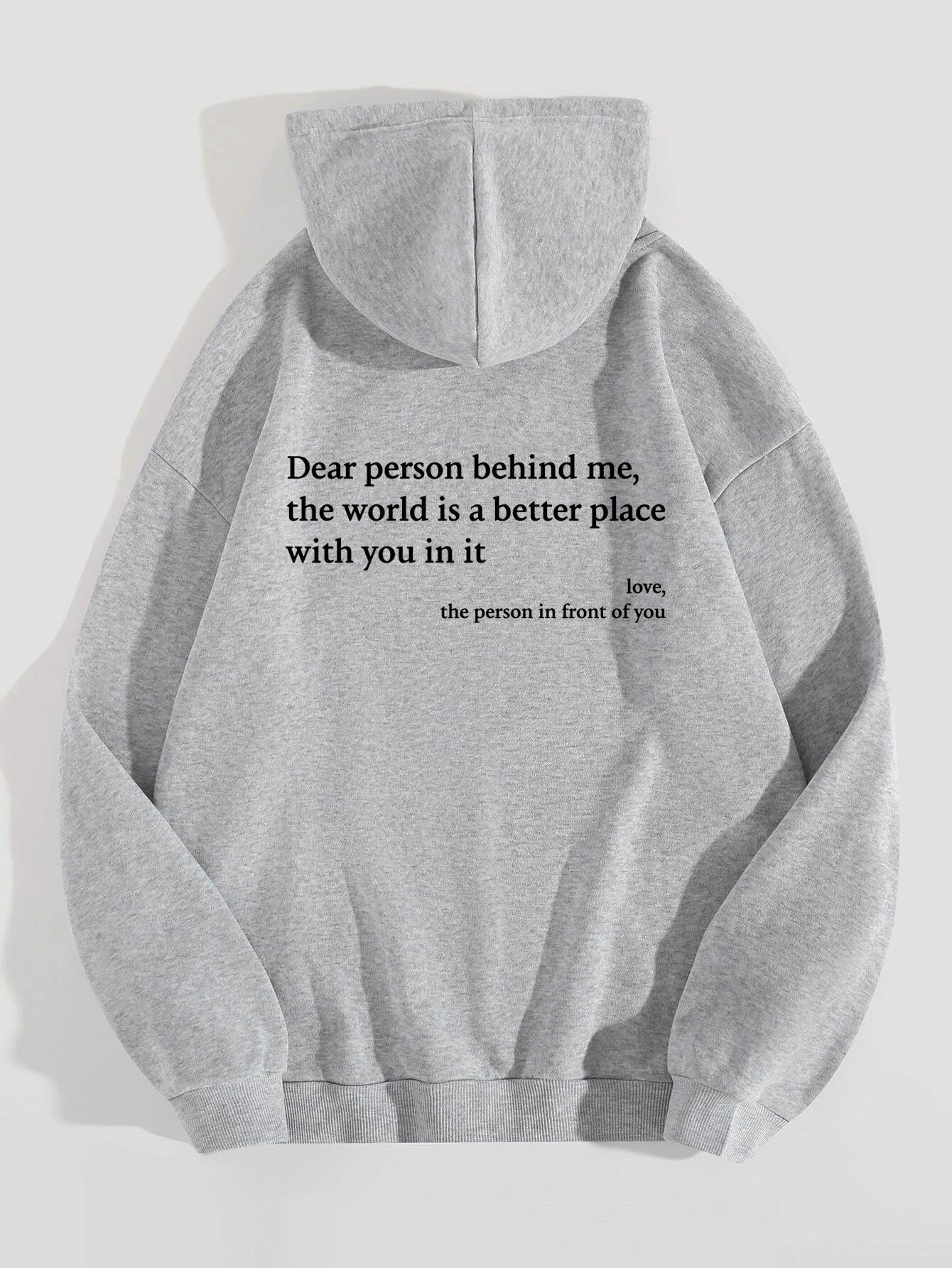 Dear Person Behind Me,the World Is A Better Place,with You Hoodie