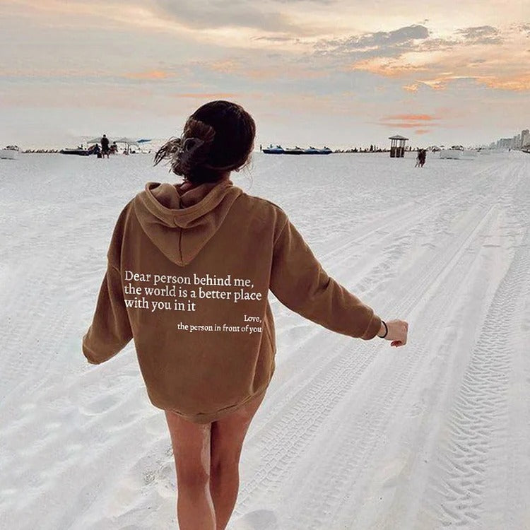 Dear Person Behind Me,the World Is A Better Place,with You Hoodie