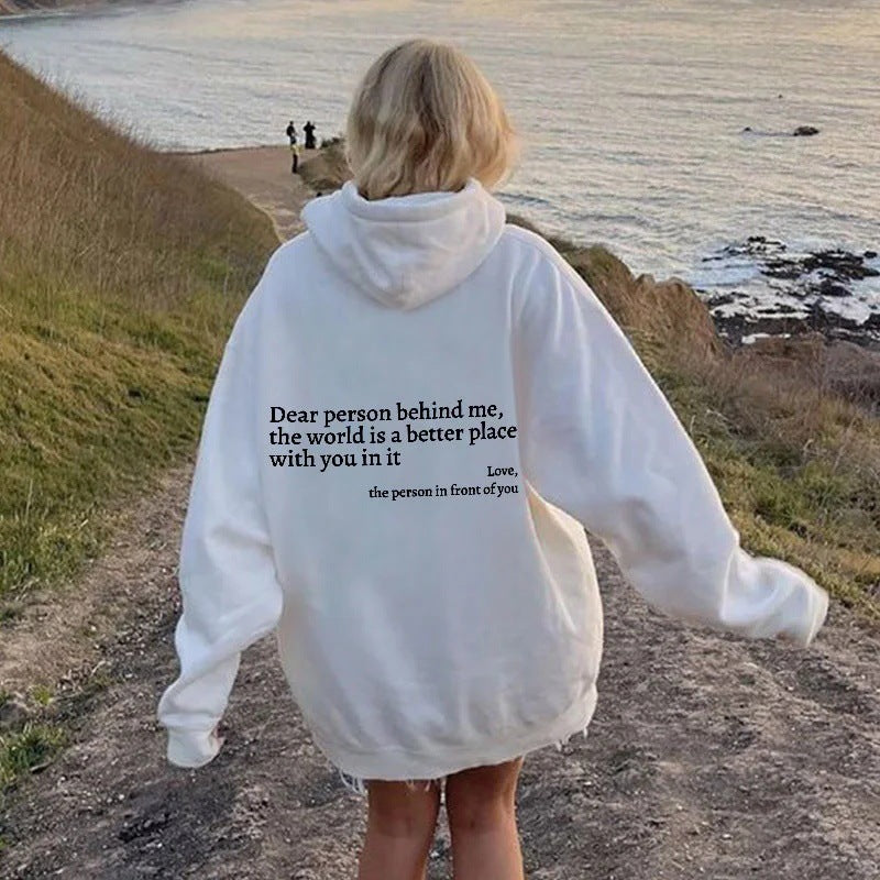 Dear Person Behind Me,the World Is A Better Place,with You Hoodie