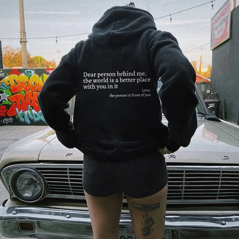 Dear Person Behind Me,the World Is A Better Place,with You Hoodie
