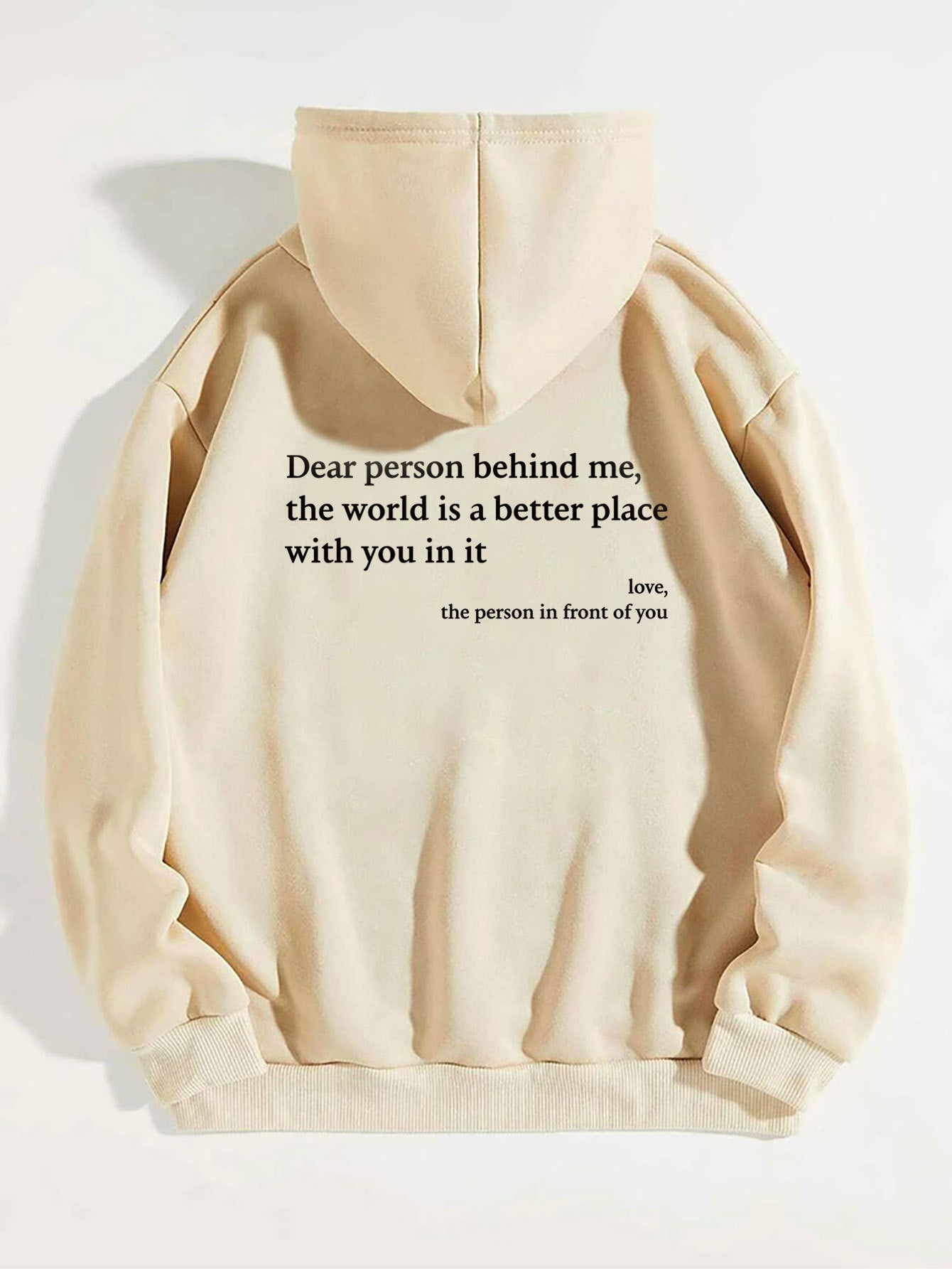 Dear Person Behind Me,the World Is A Better Place,with You Hoodie