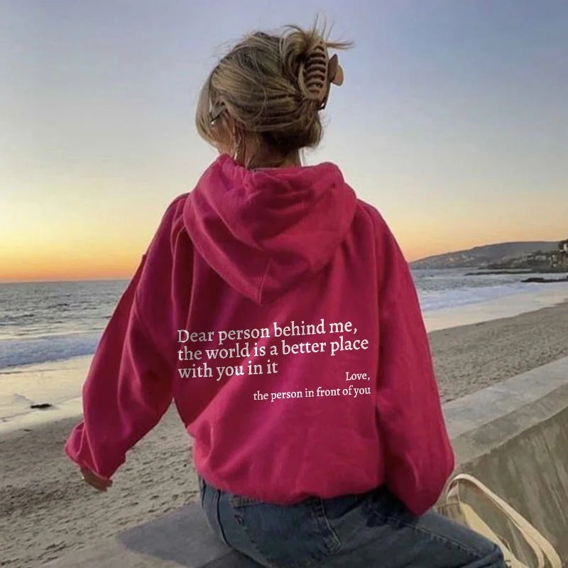 Dear Person Behind Me,the World Is A Better Place,with You Hoodie